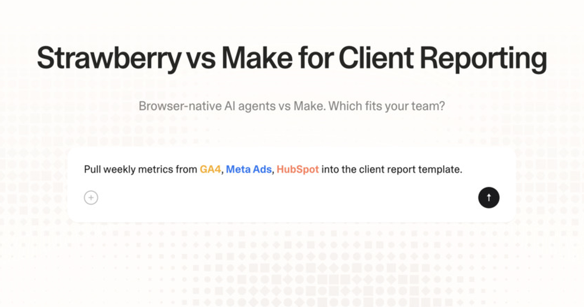 Strawberry vs Make for client reporting