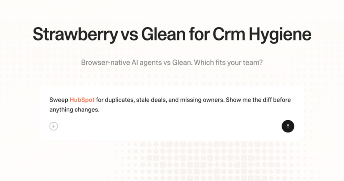 Strawberry vs Glean for CRM hygiene