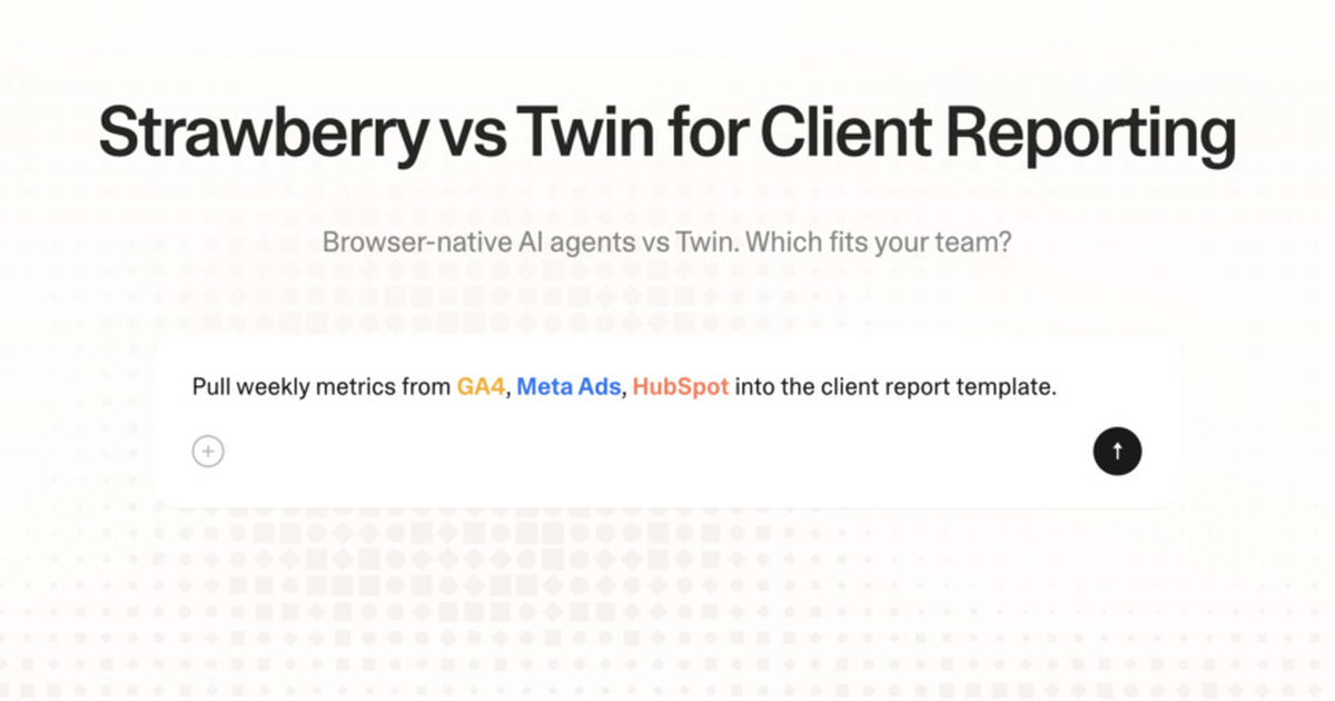 Strawberry vs Twin for client reporting