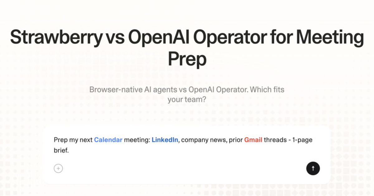 Strawberry vs OpenAI Operator for meeting prep