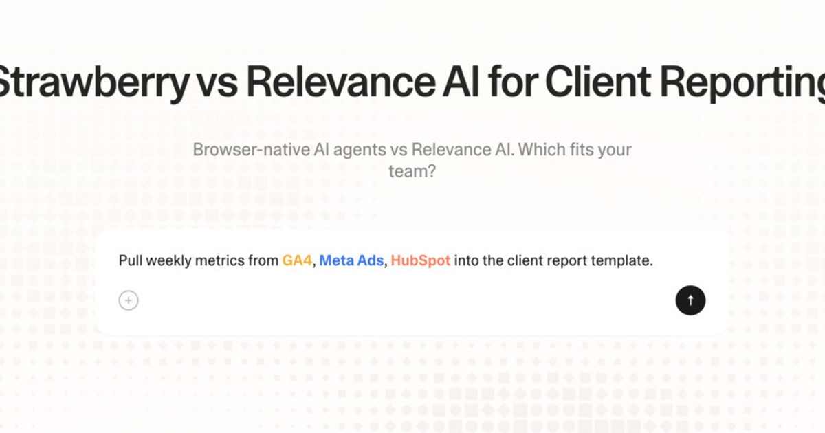 Strawberry vs Relevance AI for client reporting