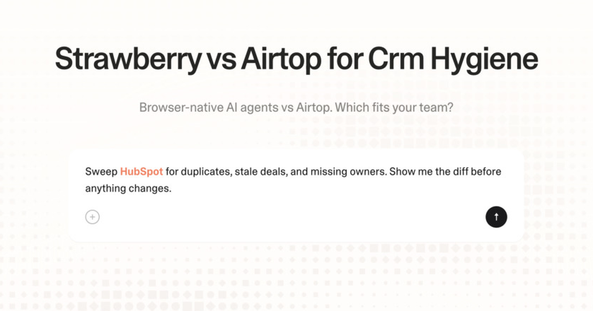 Strawberry vs Airtop for CRM hygiene