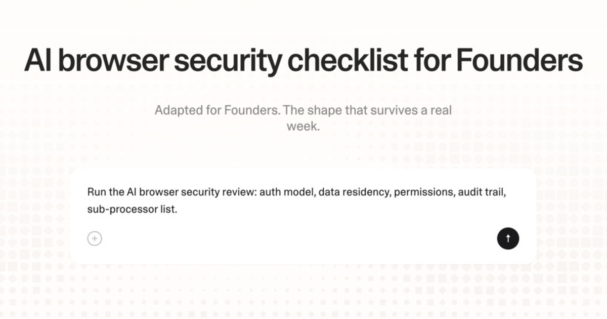 AI browser security checklist for founders