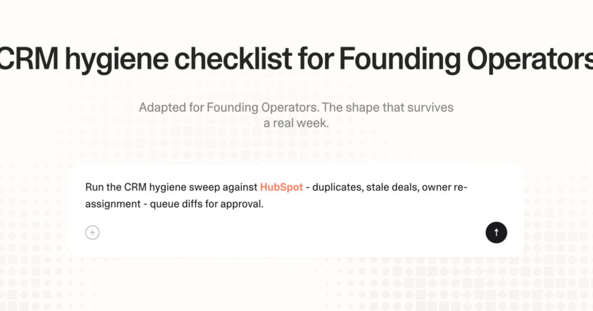 CRM hygiene checklist for founding operators