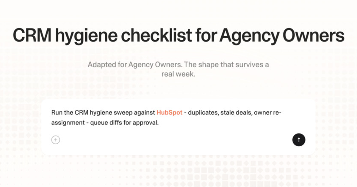 CRM hygiene checklist for agency owners
