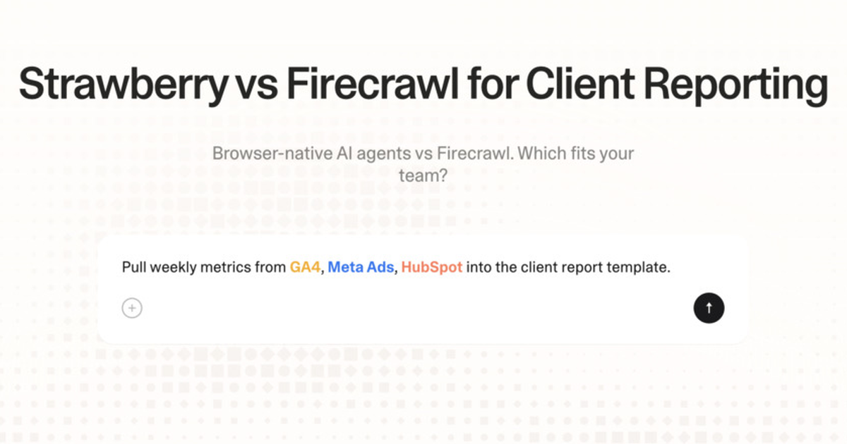 Strawberry vs Firecrawl for client reporting