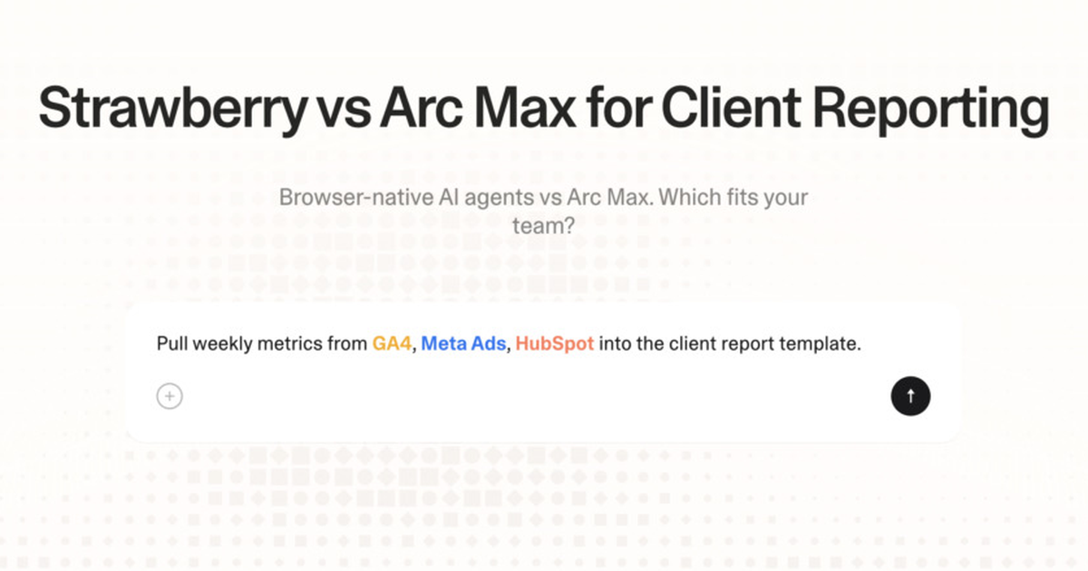 Strawberry vs Arc Max for client reporting