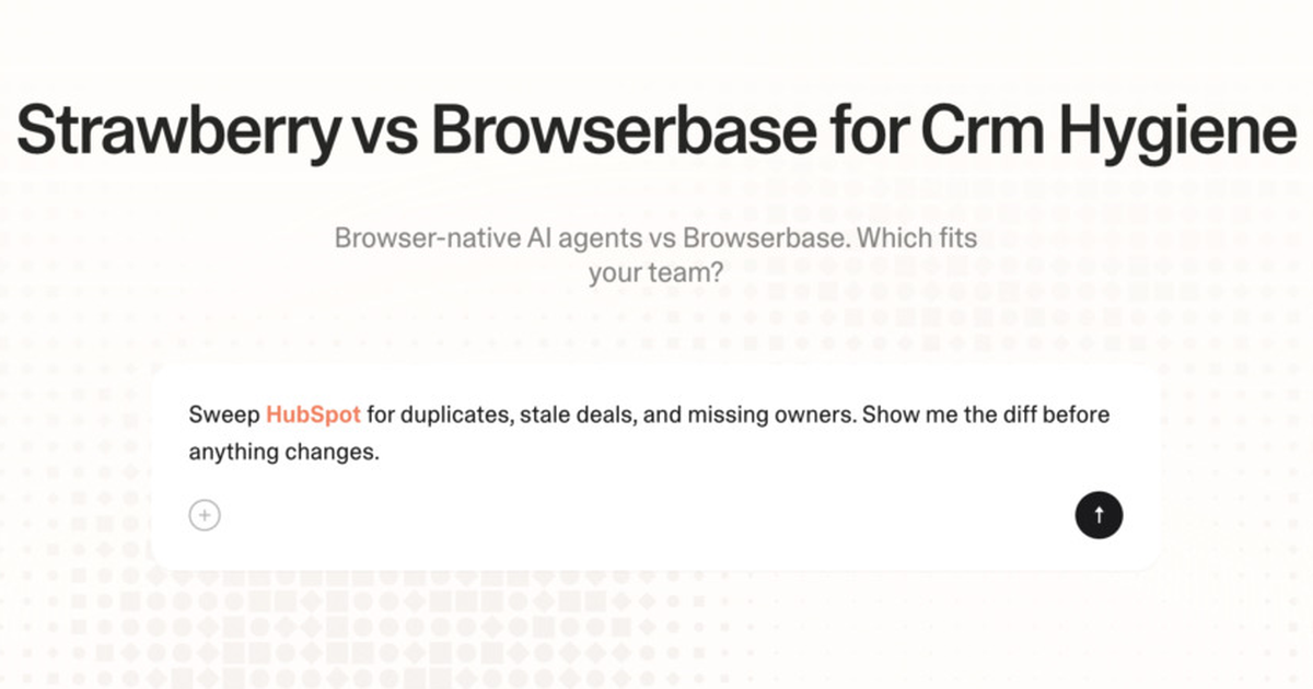 Strawberry vs Browserbase for CRM hygiene