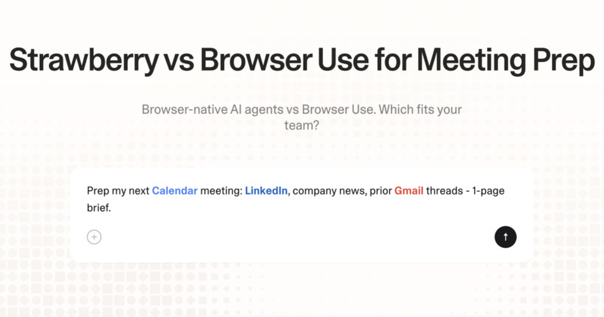 Strawberry vs Browser Use for meeting prep