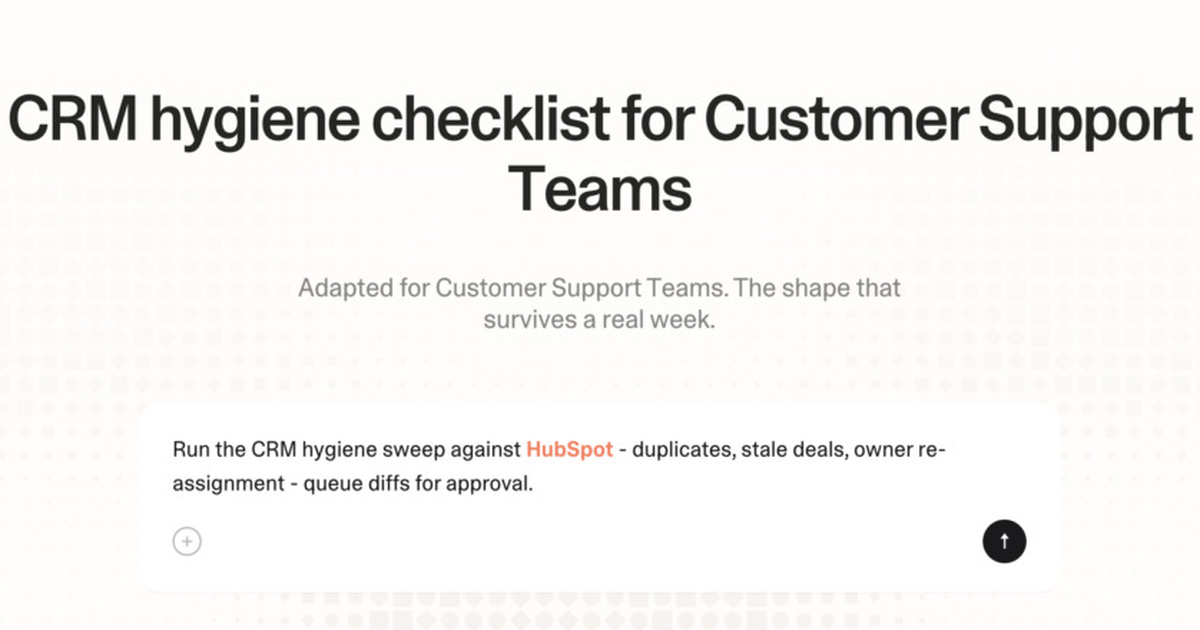CRM hygiene checklist for customer support teams