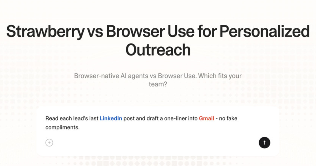 Strawberry vs Browser Use for personalized outreach