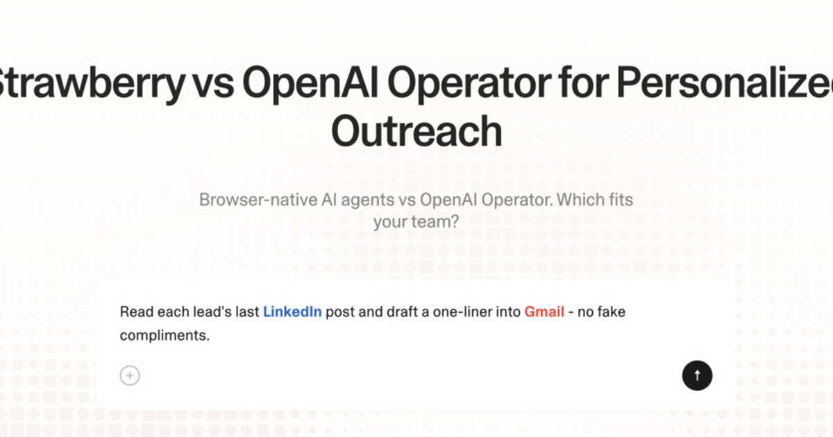Strawberry vs OpenAI Operator for personalized outreach