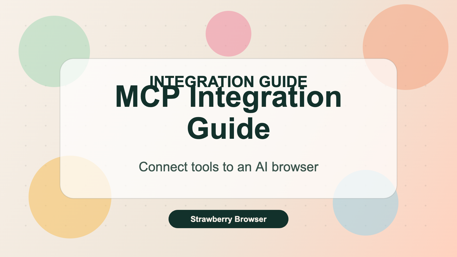 MCP Integration Guide: Connect Your Tools to an AI Browser hero image
