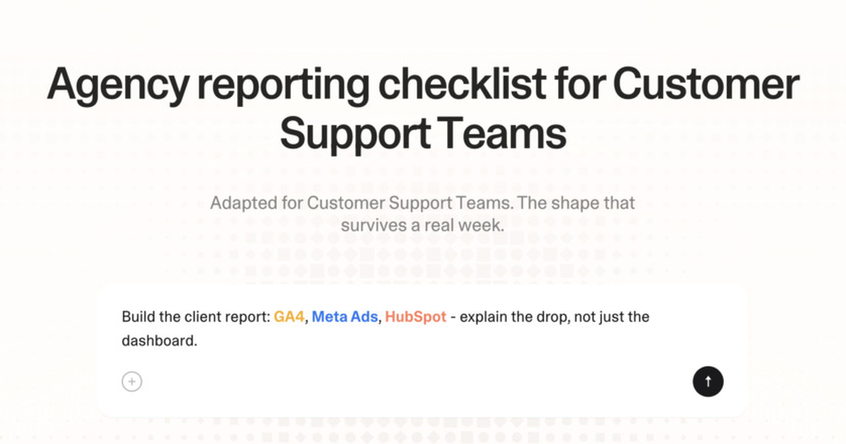 Agency reporting checklist for customer support teams
