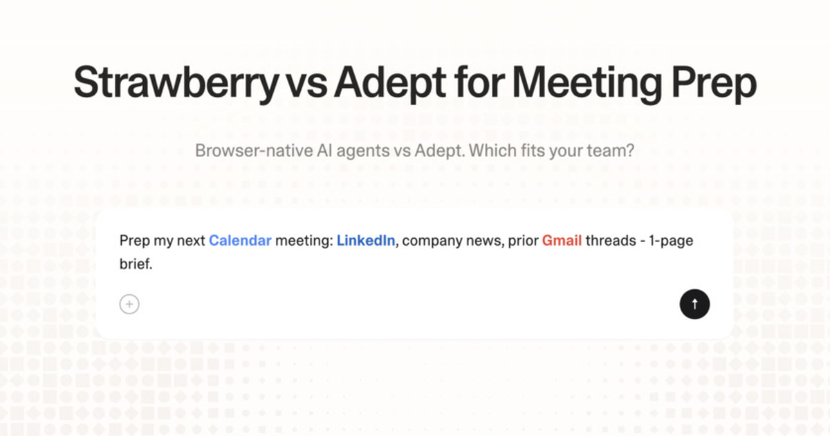 Strawberry vs Adept for meeting prep