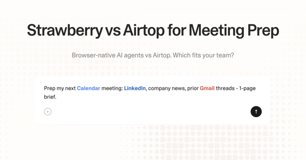 Strawberry vs Airtop for meeting prep