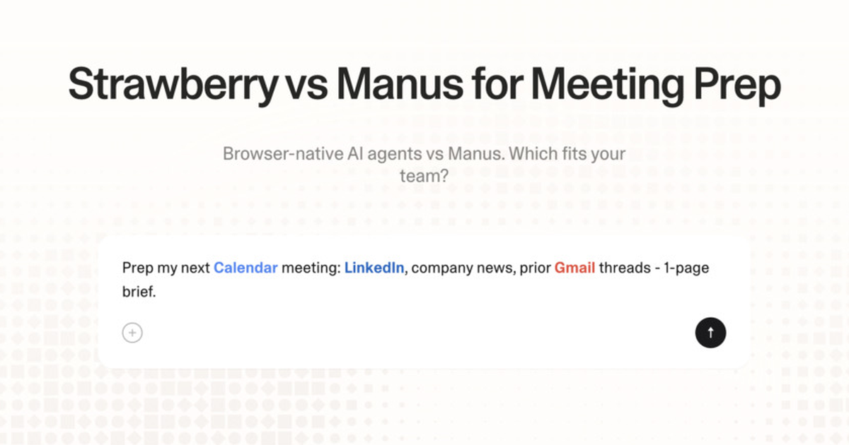 Strawberry vs Manus for meeting prep